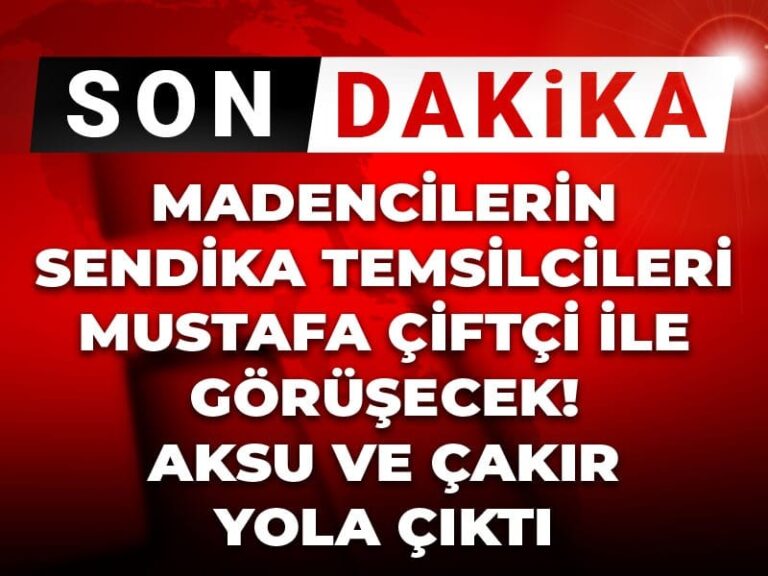 son-dakika-madencilerin-sendika-temsilcileri-mustafa-ciftci-ile-gorusecek-aksu-ve-cakir-yola-2dndfIzX
